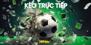 Kèo trực tiếp là gì?
