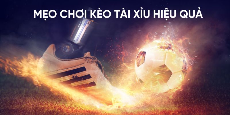 Mẹo chơi kèo tài xỉu hiệu quả thắng lớn tại 789WIN